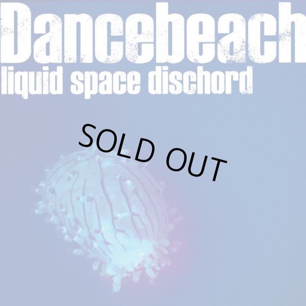 画像1: [CD]Dancebeach - liquid space dischord (1)