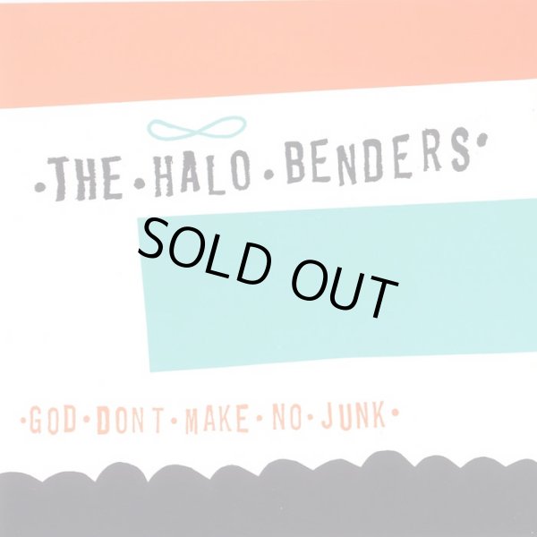 画像1: [LP]The Halo Benders – God Don't Make No Junk (1)
