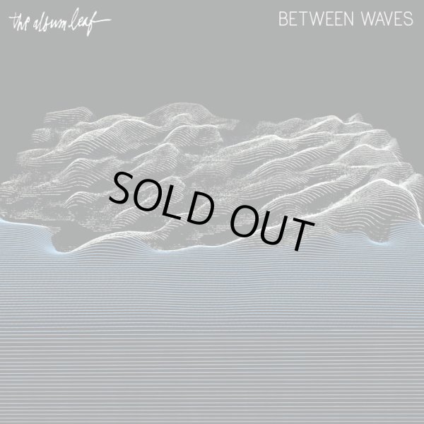 画像1: [LP]The Album Leaf – Between Waves (1)